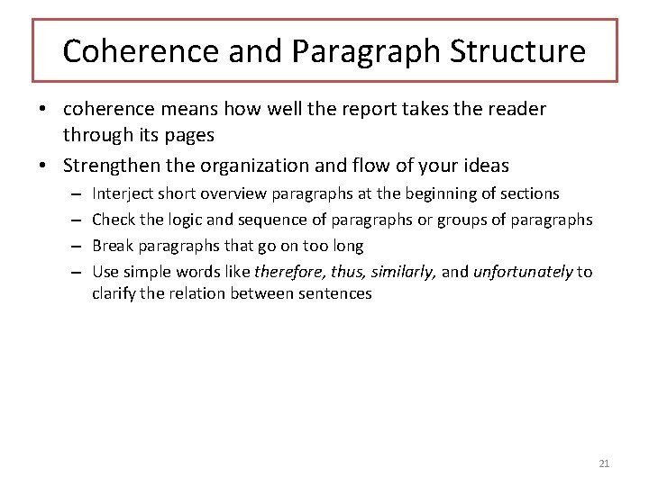 Coherence and Paragraph Structure • coherence means how well the report takes the reader