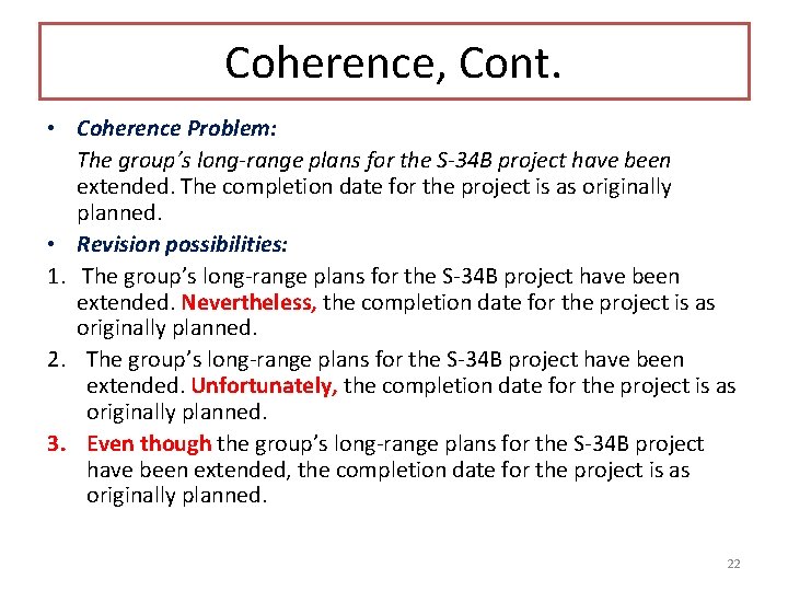 Coherence, Cont. • Coherence Problem: The group’s long-range plans for the S-34 B project