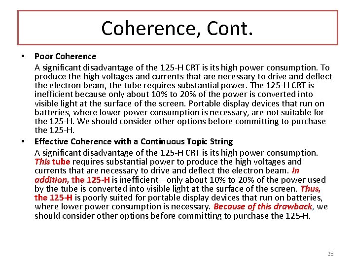 Coherence, Cont. • • Poor Coherence A significant disadvantage of the 125 -H CRT