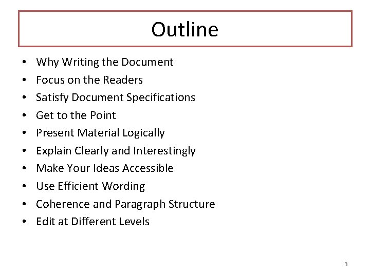 Outline • • • Why Writing the Document Focus on the Readers Satisfy Document