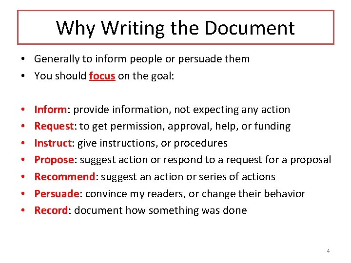 Why Writing the Document • Generally to inform people or persuade them • You