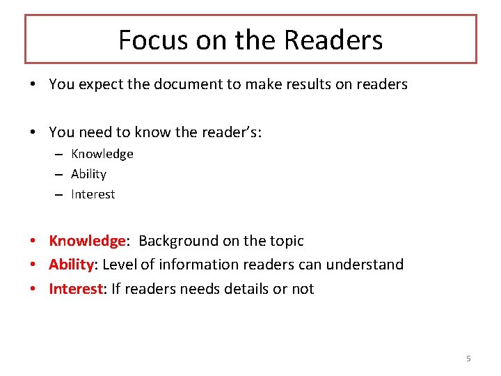 Focus on the Readers • You expect the document to make results on readers
