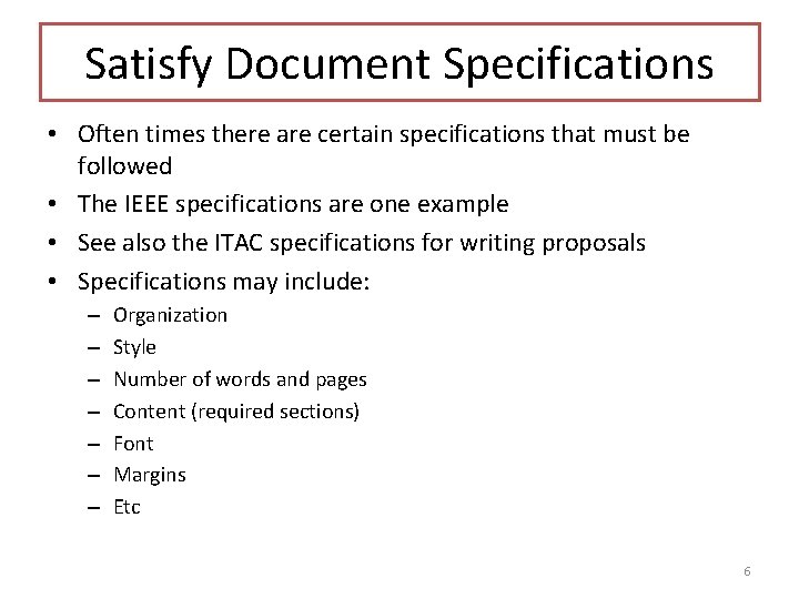 Satisfy Document Specifications • Often times there are certain specifications that must be followed