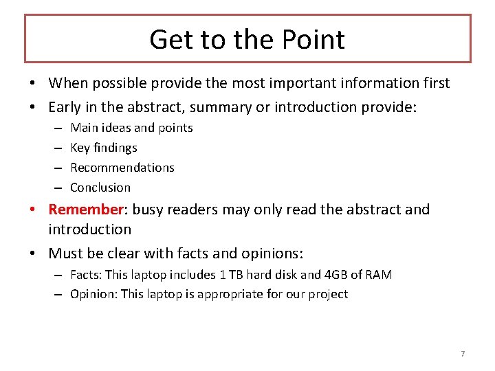 Get to the Point • When possible provide the most important information first •