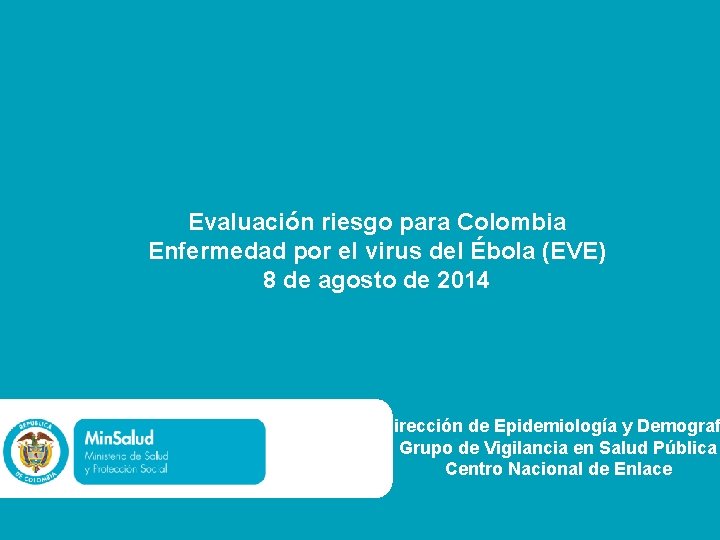 Evaluación riesgo para Colombia Enfermedad por el virus del Ébola (EVE) 8 de agosto