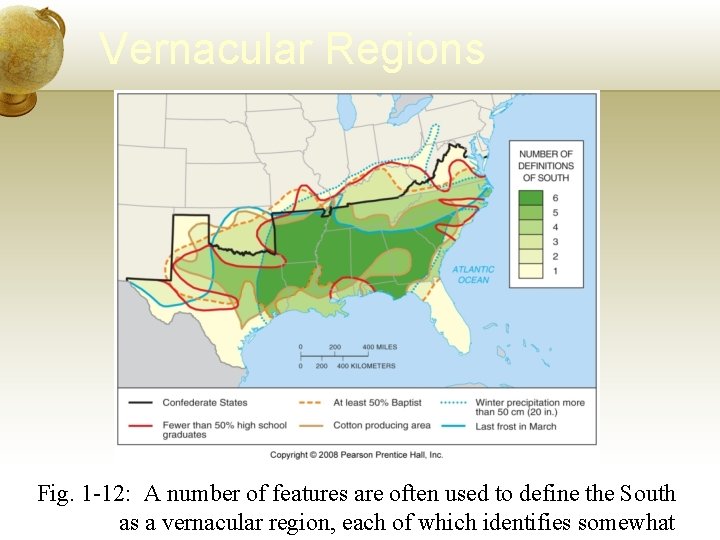 Vernacular Regions Fig. 1 -12: A number of features are often used to define