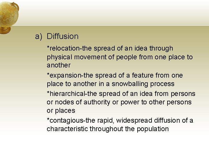 a) Diffusion *relocation-the spread of an idea through physical movement of people from one