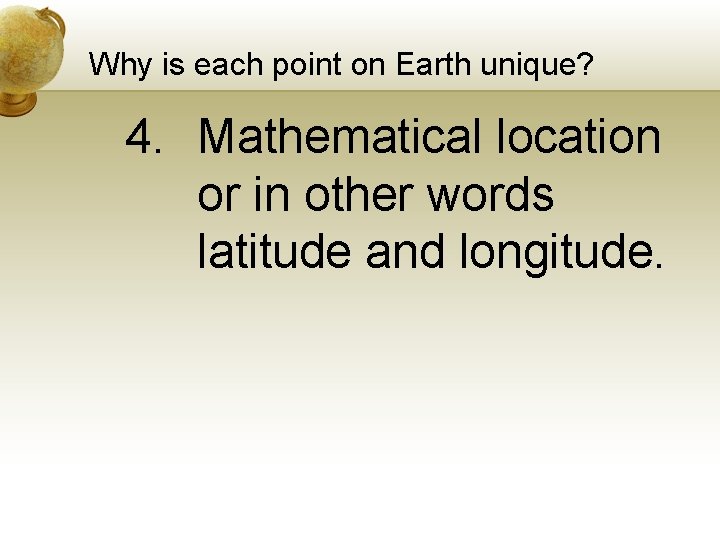Why is each point on Earth unique? 4. Mathematical location or in other words