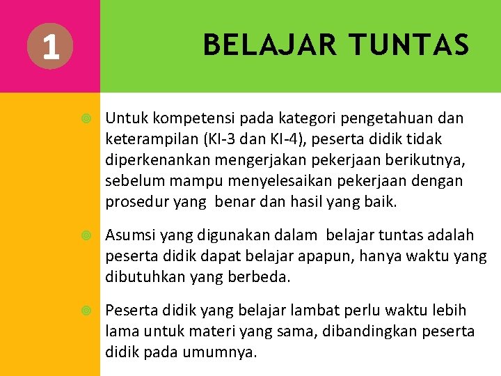 1 BELAJAR TUNTAS Untuk kompetensi pada kategori pengetahuan dan keterampilan (KI-3 dan KI-4), peserta