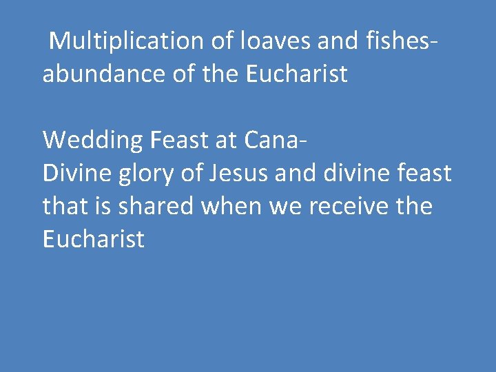  Multiplication of loaves and fishesabundance of the Eucharist Wedding Feast at Cana. Divine