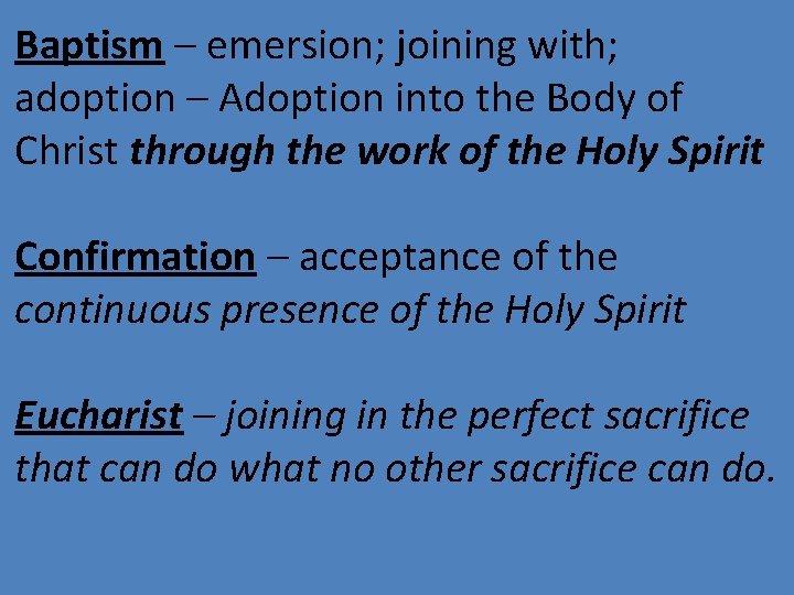 Baptism – emersion; joining with; adoption – Adoption into the Body of Christ through