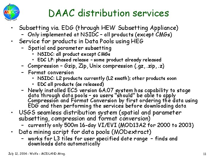 DAAC distribution services • Subsetting via. EDG (through HEW Subsetting Appliance) – Only implemented