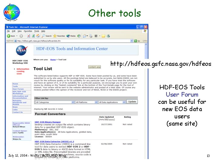Other tools http: //hdfeos. gsfc. nasa. gov/hdfeos HDF-EOS Tools User Forum can be useful