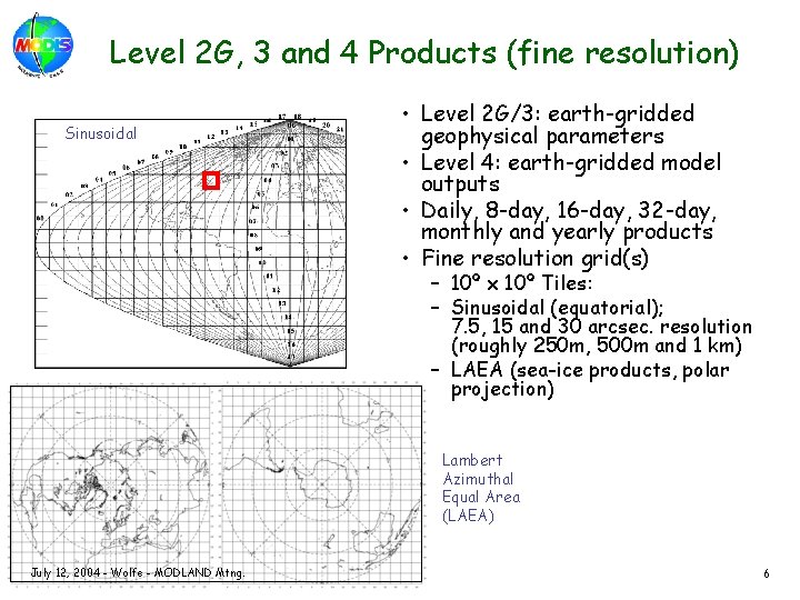 Level 2 G, 3 and 4 Products (fine resolution) Sinusoidal • Level 2 G/3: