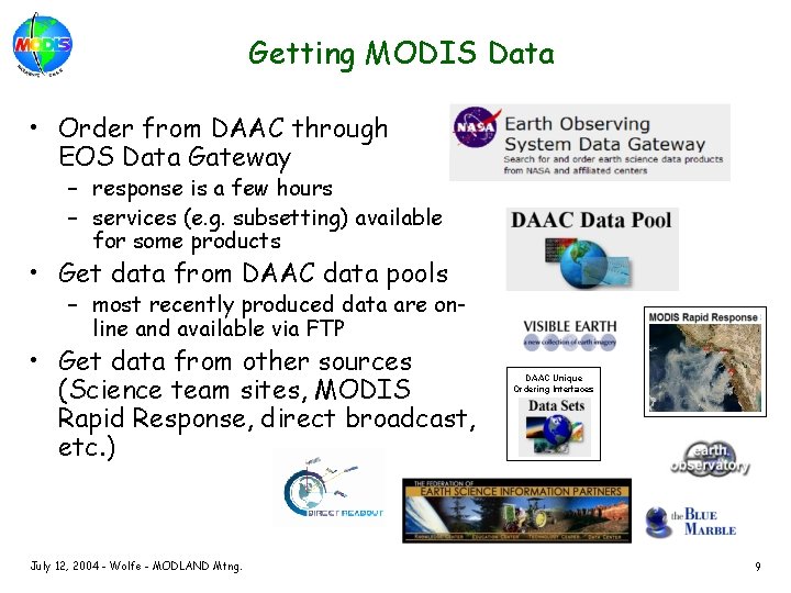 Getting MODIS Data • Order from DAAC through EOS Data Gateway – response is