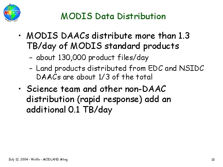 MODIS Data Distribution • MODIS DAACs distribute more than 1. 3 TB/day of MODIS
