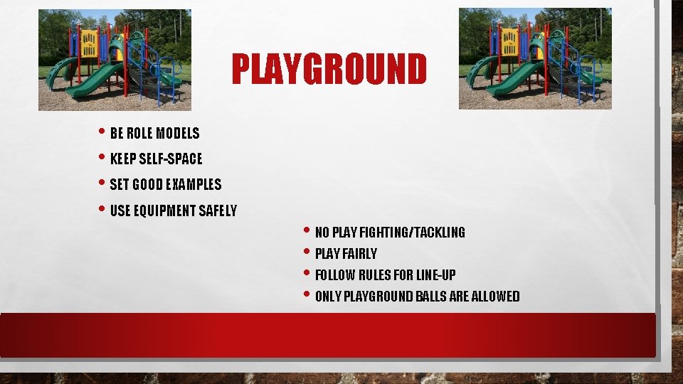 PLAYGROUND • BE ROLE MODELS • KEEP SELF-SPACE • SET GOOD EXAMPLES • USE