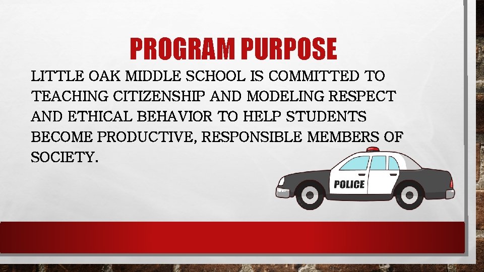 PROGRAM PURPOSE LITTLE OAK MIDDLE SCHOOL IS COMMITTED TO TEACHING CITIZENSHIP AND MODELING RESPECT