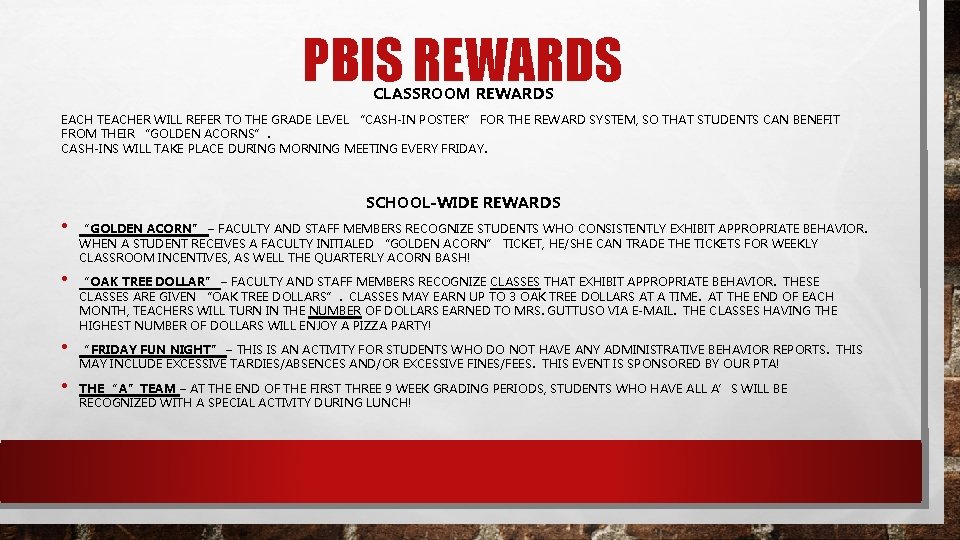 PBIS REWARDS CLASSROOM REWARDS EACH TEACHER WILL REFER TO THE GRADE LEVEL “CASH-IN POSTER”