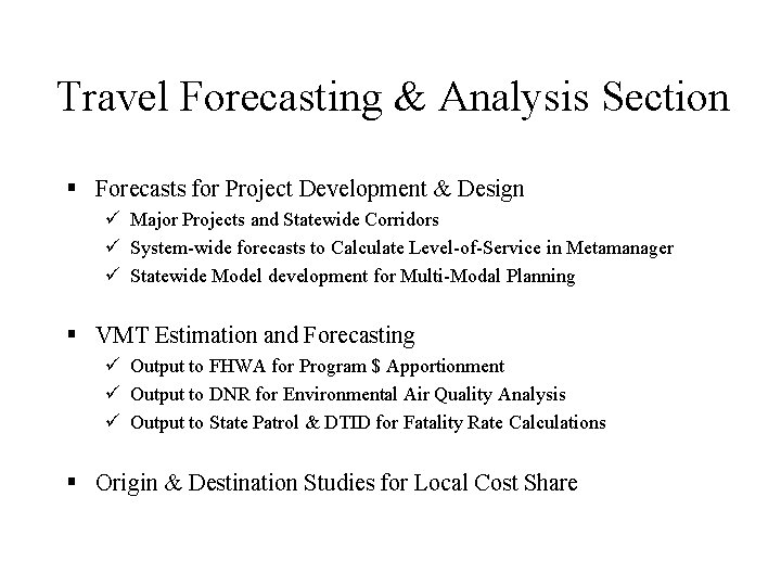 Travel Forecasting & Analysis Section § Forecasts for Project Development & Design ü Major