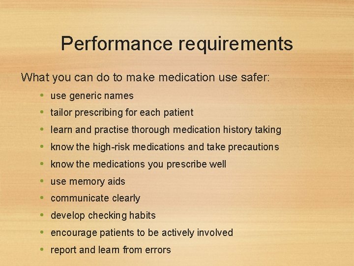 Performance requirements What you can do to make medication use safer: • use generic