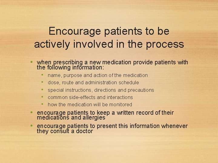 Encourage patients to be actively involved in the process • when prescribing a new