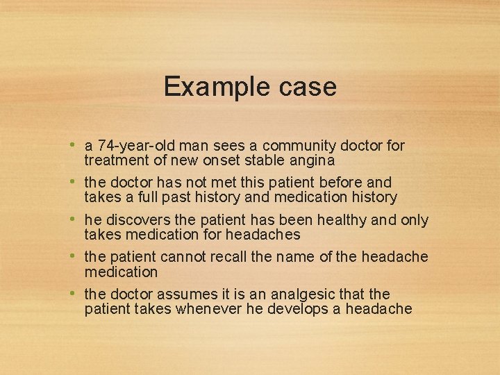 Example case • a 74 -year-old man sees a community doctor for • •