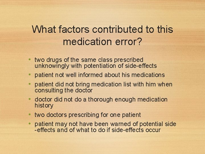 What factors contributed to this medication error? • two drugs of the same class
