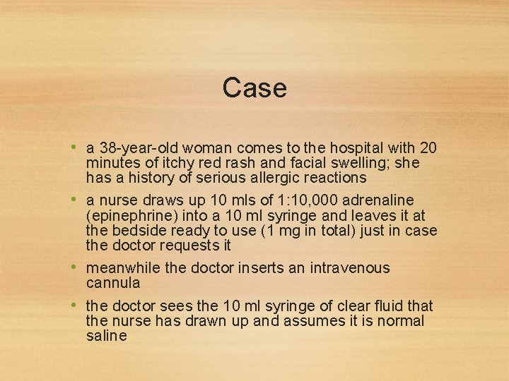 Case • a 38 -year-old woman comes to the hospital with 20 minutes of
