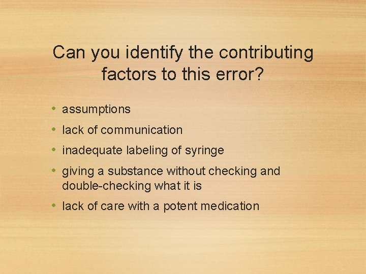 Can you identify the contributing factors to this error? • • assumptions lack of