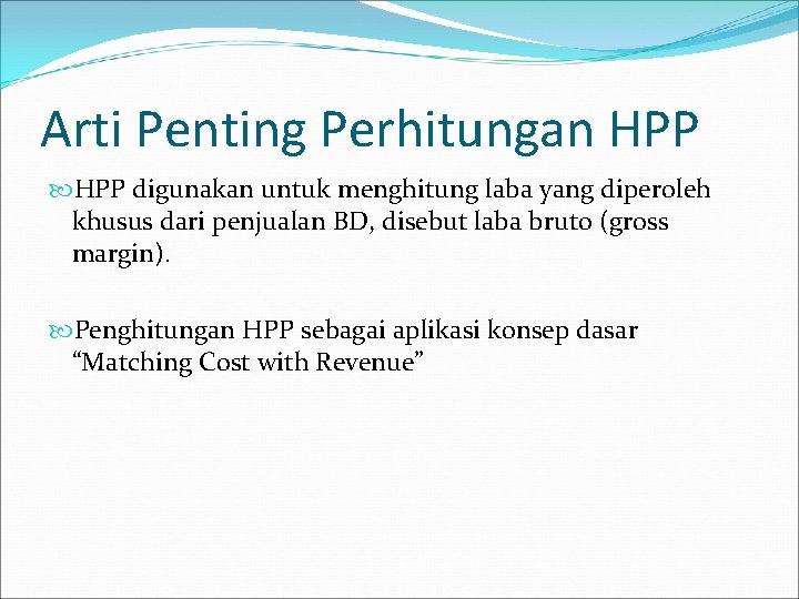 Arti Penting Perhitungan HPP digunakan untuk menghitung laba yang diperoleh khusus dari penjualan BD,