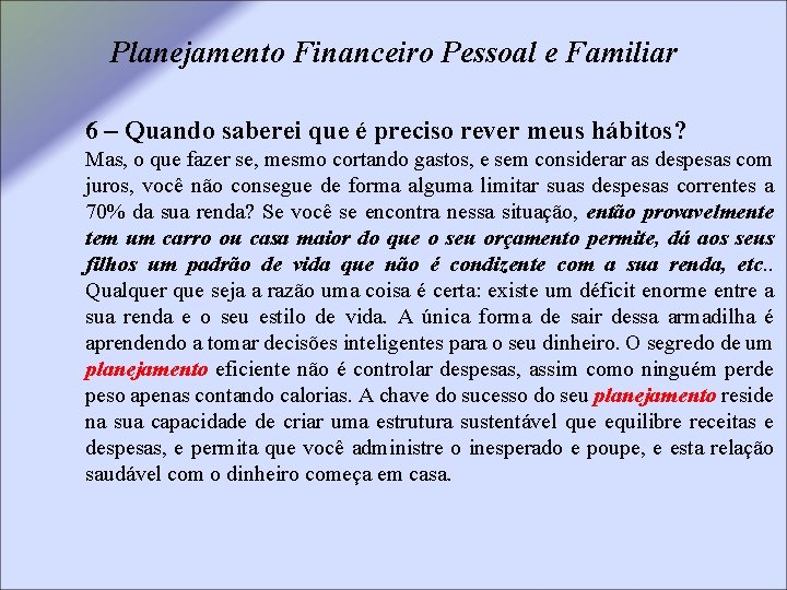 Planejamento Financeiro Pessoal e Familiar 6 – Quando saberei que é preciso rever meus