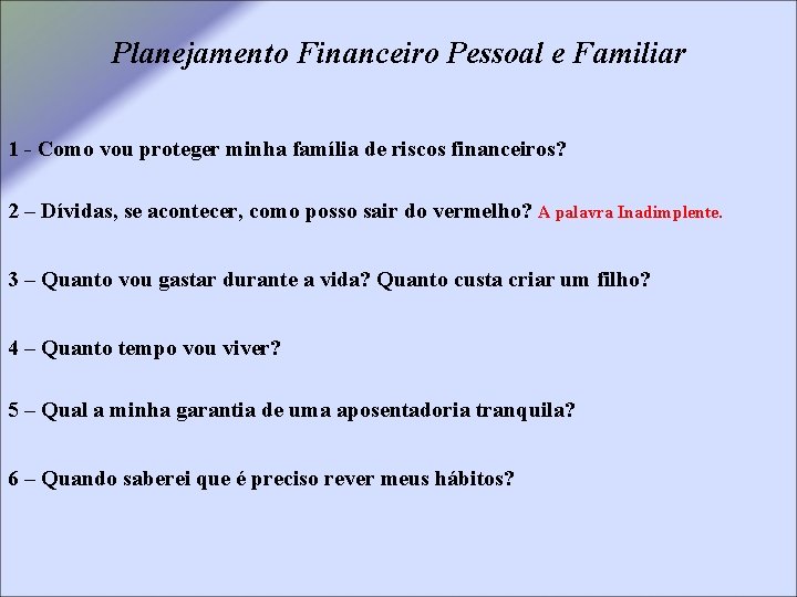 Planejamento Financeiro Pessoal e Familiar 1 - Como vou proteger minha família de riscos