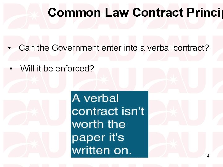 Common Law Contract Princip • Can the Government enter into a verbal contract? •
