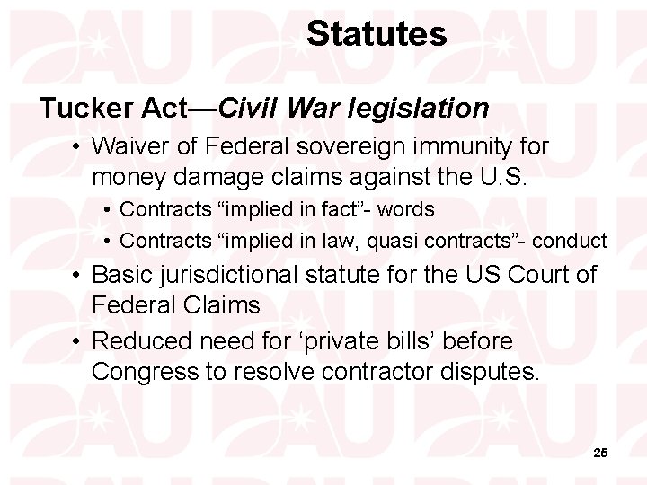 Statutes Tucker Act—Civil War legislation • Waiver of Federal sovereign immunity for money damage