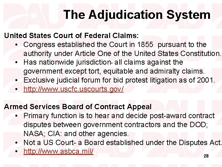 The Adjudication System United States Court of Federal Claims: • Congress established the Court