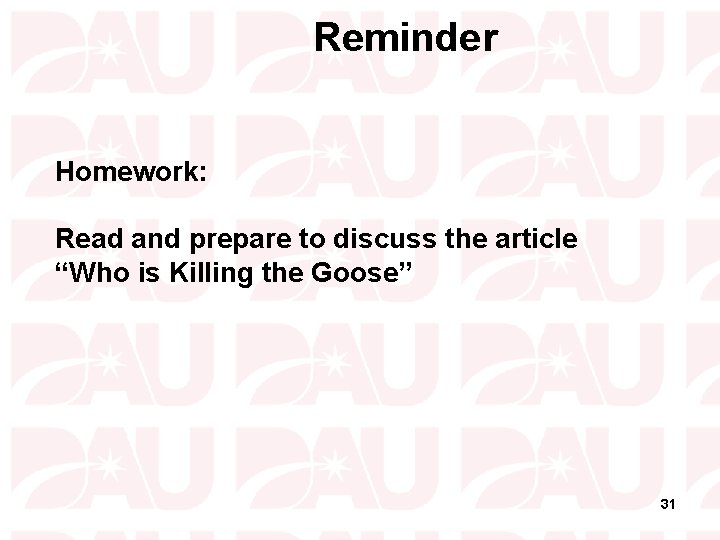 Reminder Homework: Read and prepare to discuss the article “Who is Killing the Goose”