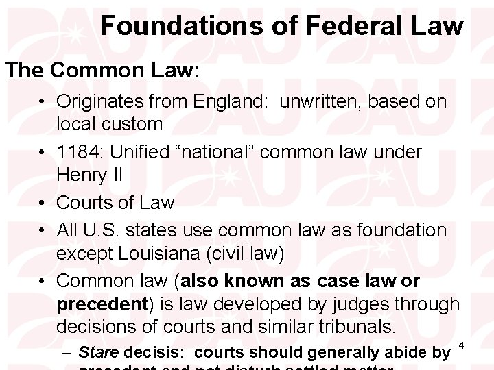 Foundations of Federal Law The Common Law: • Originates from England: unwritten, based on