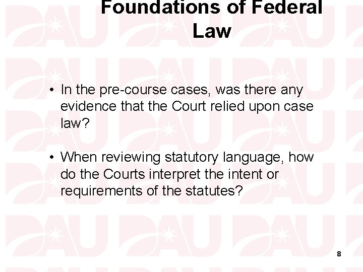 Foundations of Federal Law • In the pre-course cases, was there any evidence that