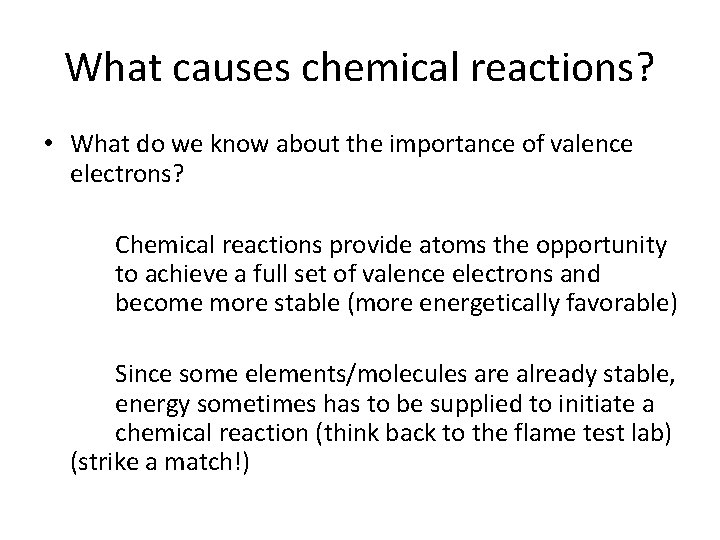 What causes chemical reactions? • What do we know about the importance of valence