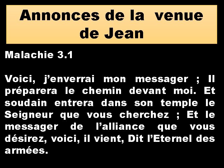 Annonces de la venue de Jean Malachie 3. 1 Voici, j’enverrai mon messager ;