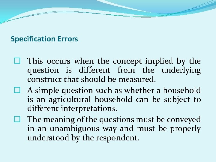 Specification Errors � This occurs when the concept implied by the question is different