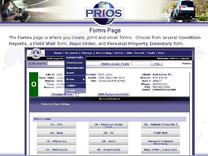 Forms Page The Forms page is where you create, print and email forms. Choose