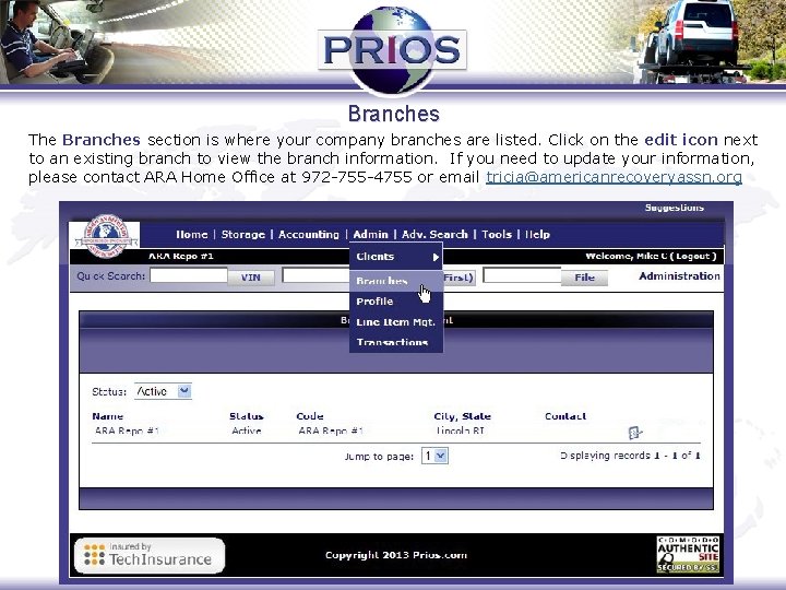 Branches The Branches section is where your company branches are listed. Click on the