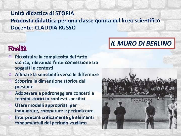 Unità didattica di STORIA Proposta didattica per una classe quinta del liceo scientifico Docente: