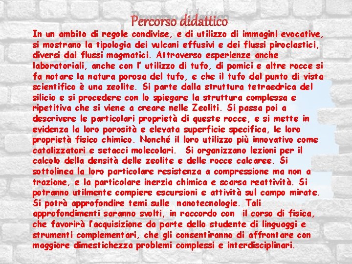 Percorso didattico In un ambito di regole condivise, e di utilizzo di immagini evocative,