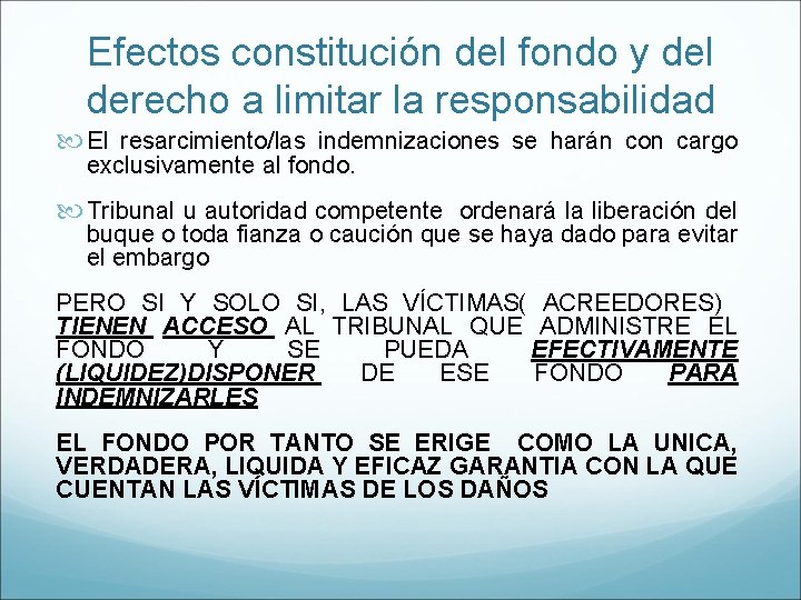 Efectos constitución del fondo y del derecho a limitar la responsabilidad El resarcimiento/las indemnizaciones