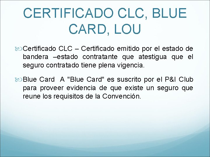 CERTIFICADO CLC, BLUE CARD, LOU Certificado CLC – Certificado emitido por el estado de