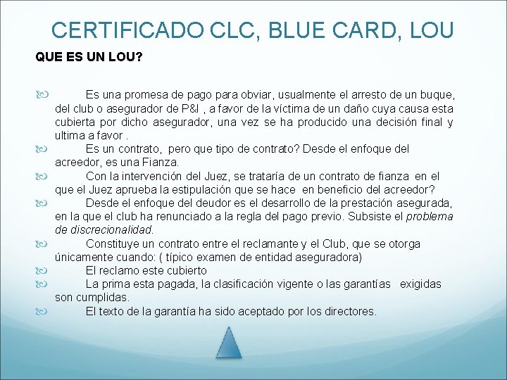 CERTIFICADO CLC, BLUE CARD, LOU QUE ES UN LOU? Es una promesa de pago