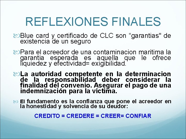 REFLEXIONES FINALES Blue card y certificado de CLC son “garantias" de existencia de un